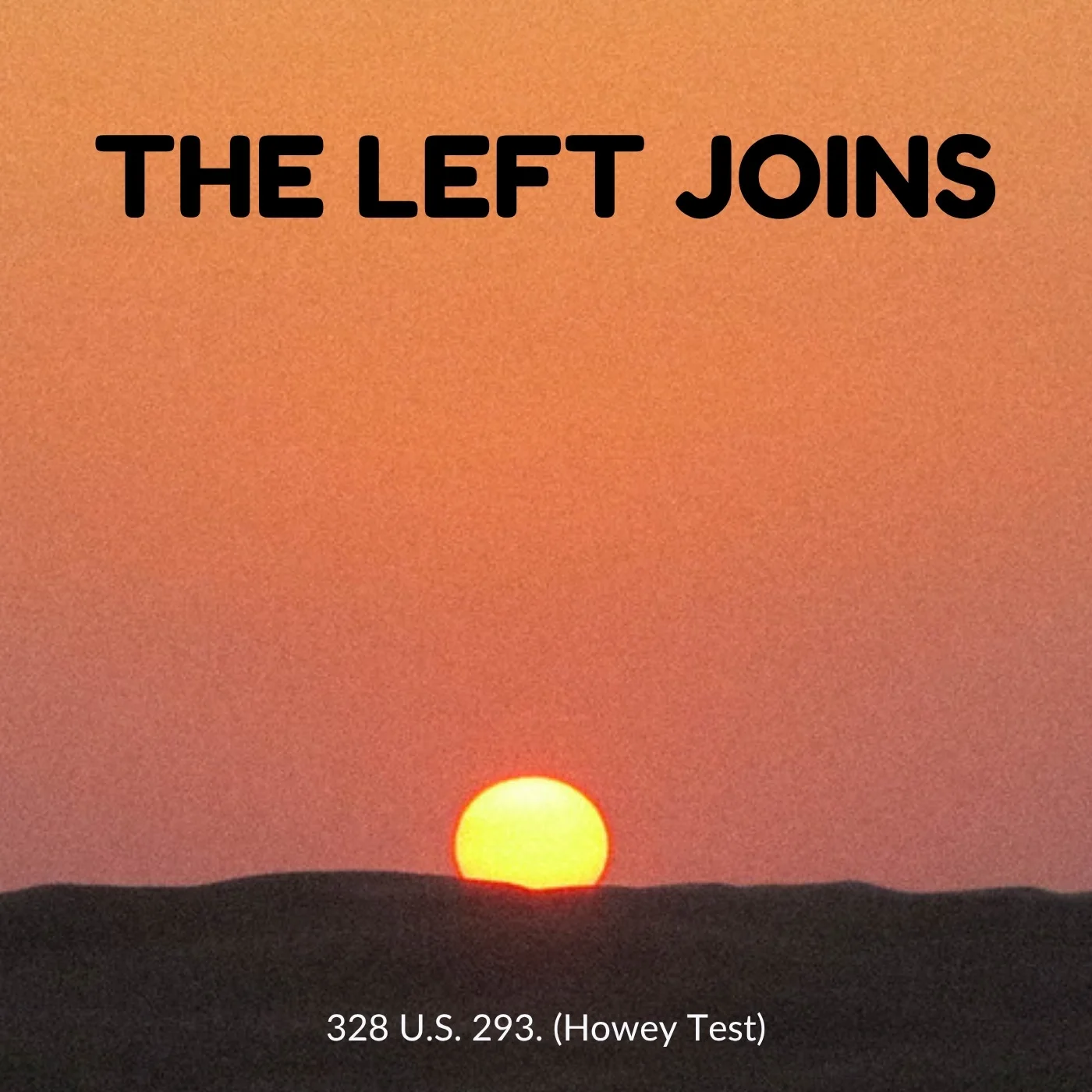 Single art for 328 U.S. 293. (Howey Test): a sun setting behind dark hills